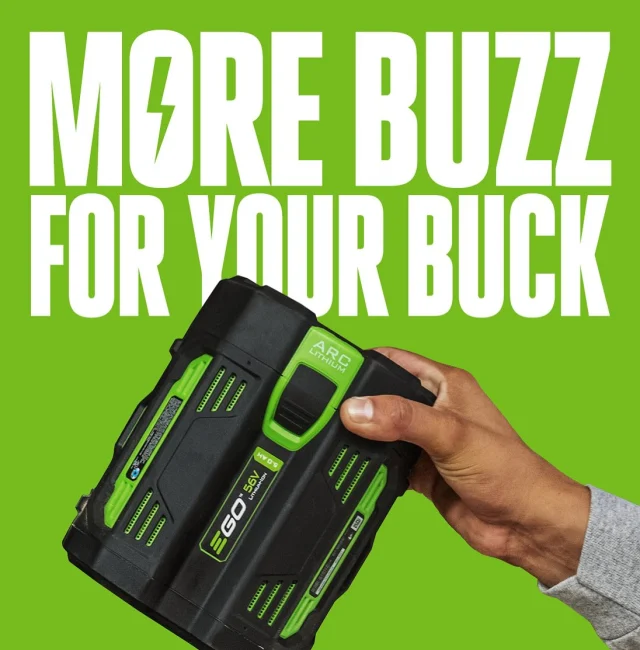 We might as well be giving out batteries for free. Wait a second. We are. The more you spend on EGO Power Plus, the more you get!

Receive a bonus battery via redemption with every purchase over $1,000 in a single transaction. T&Cs apply. Promotion runs August 1 to September 30 2025. Claim period ends 15 October 2025.